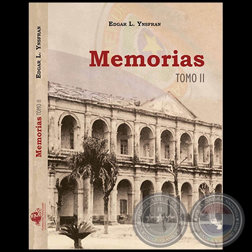 MEMORIAS - Tomo II - Autor: EDGAR LINNEO YNSFRÁN